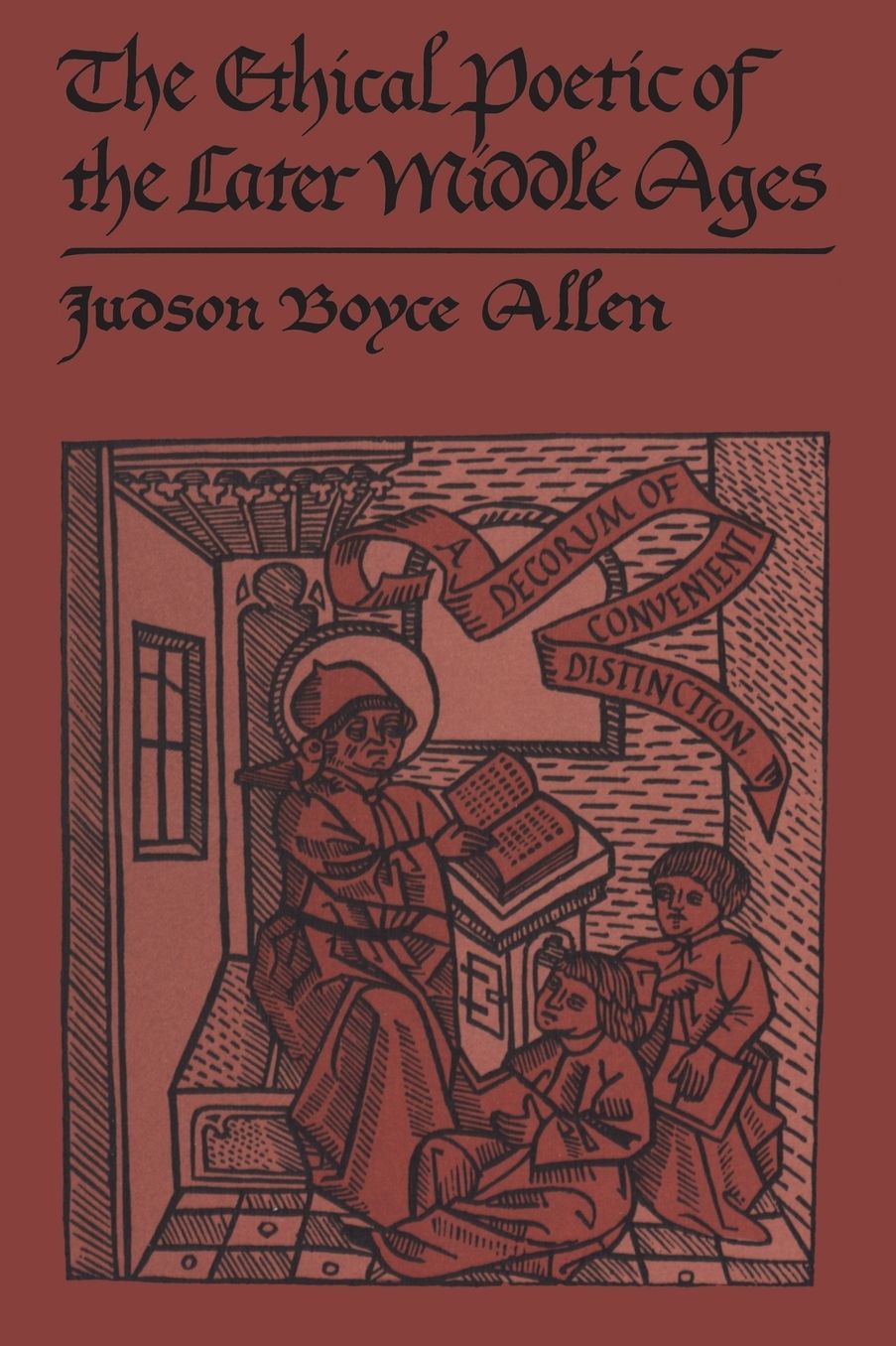 The Ethical Poetic of the Later Middle Ages: A decorum of convenient distinction