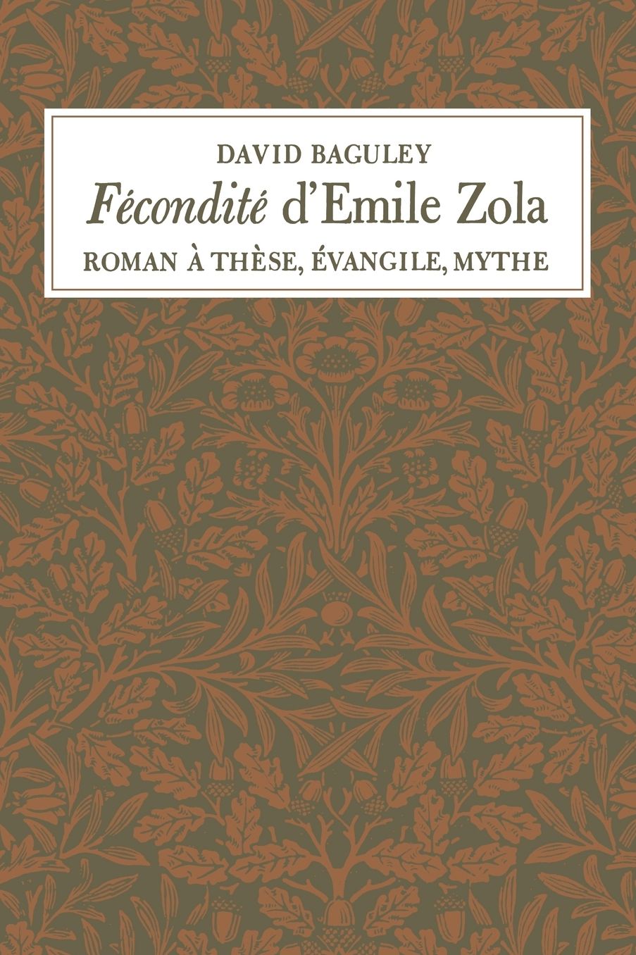 Fecondite d'Emile Zola: Roman a These, Evangile, Mythe