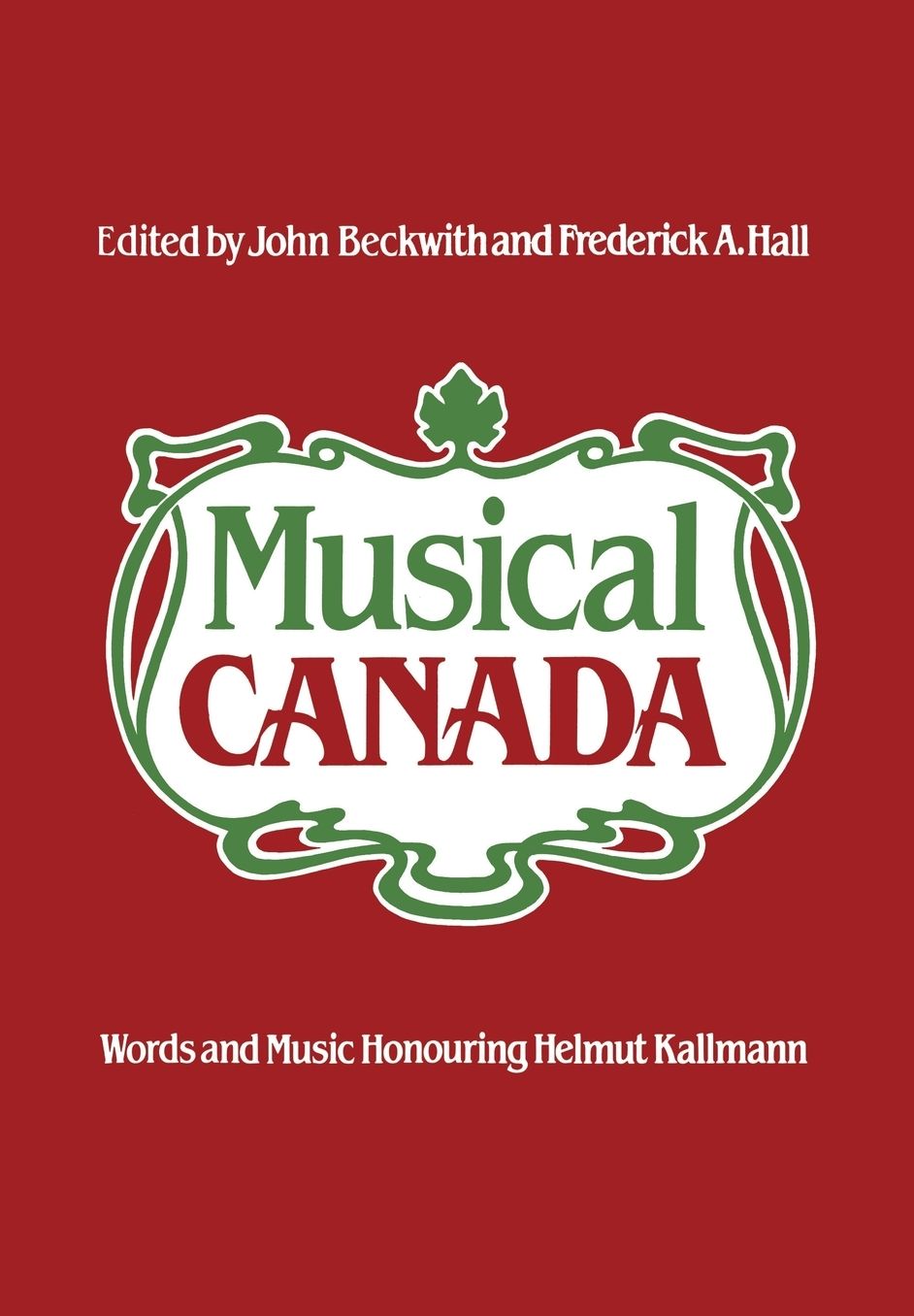 Musical Canada: Words and Music Honouring Helmut Kallmann