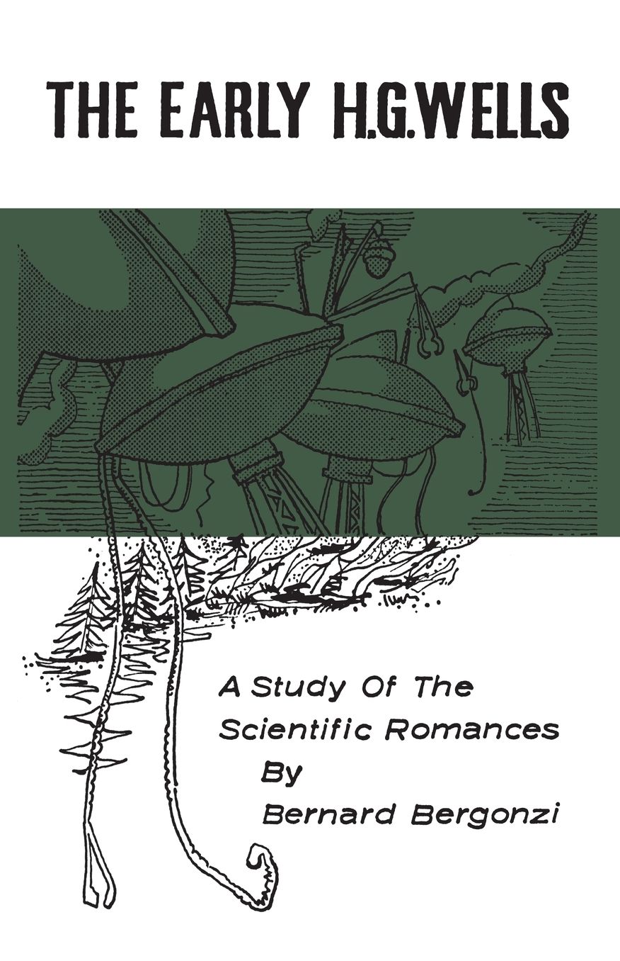 The Early H.G. Wells: A Study of the Scientific Romances