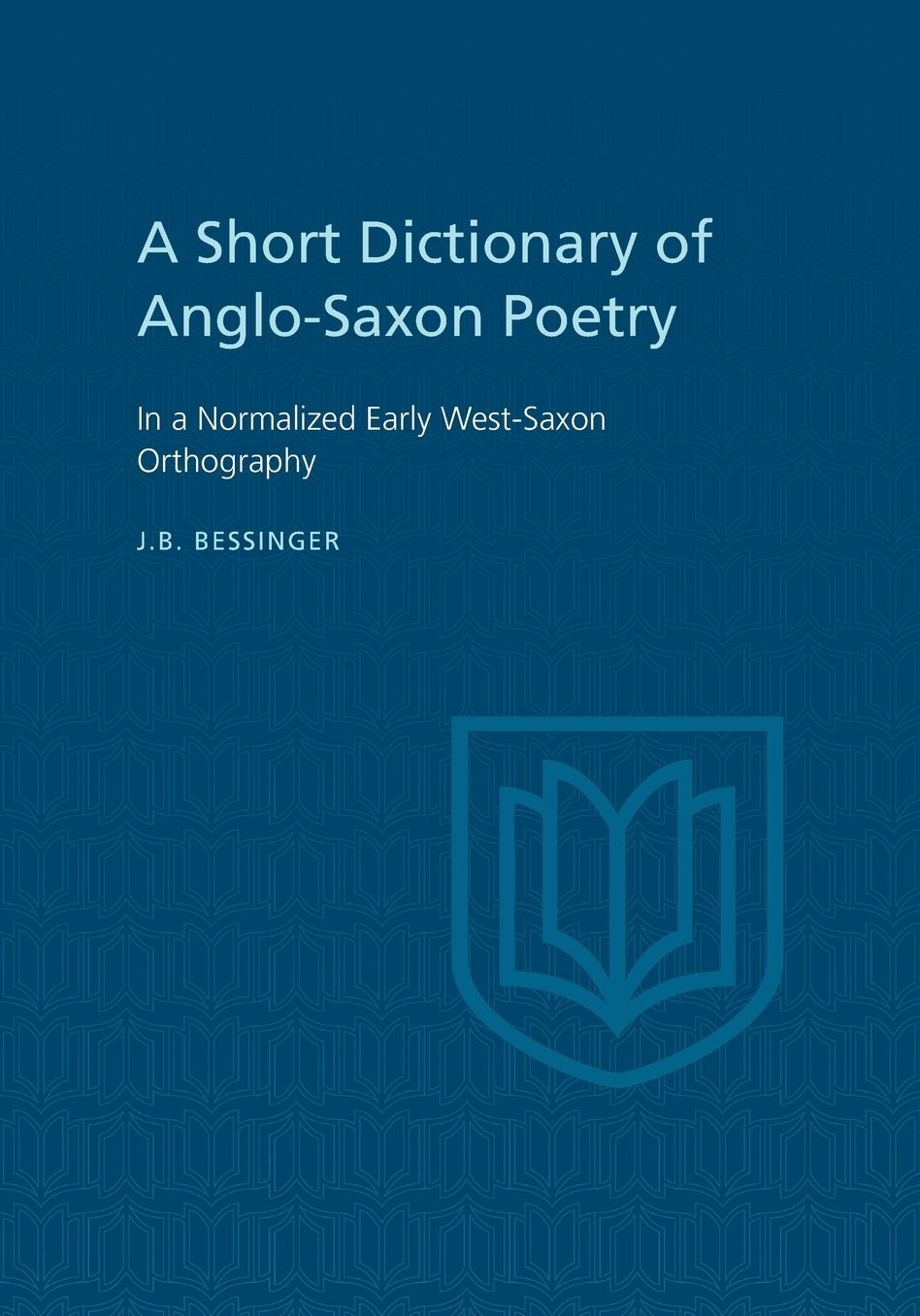 A Short Dictionary of Anglo-Saxon Poetry: In a Normalized Early West-Saxon Orthography