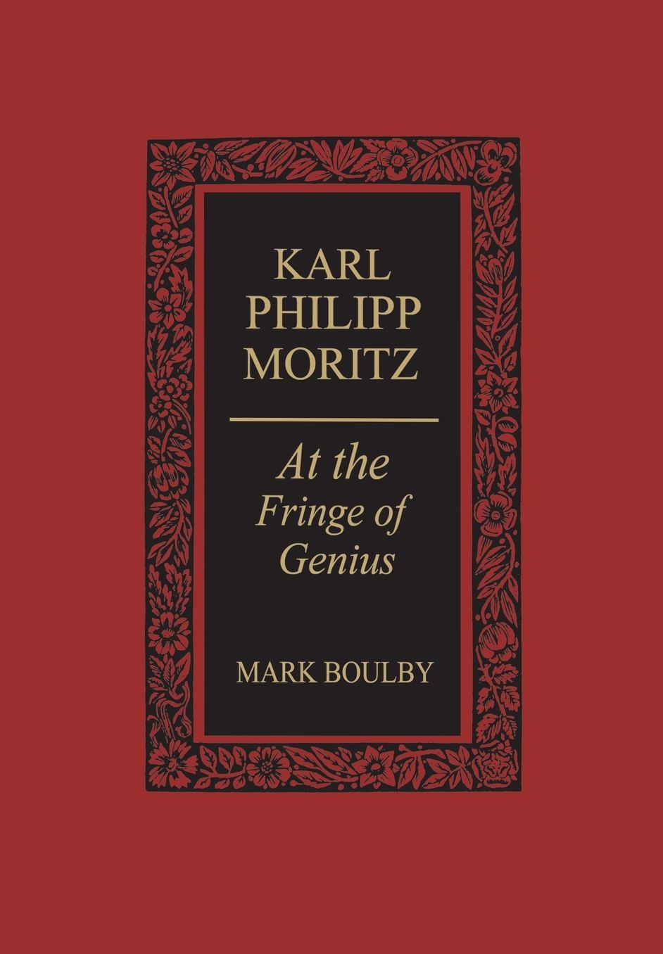 Karl Philipp Moritz: At the Fringe of Genius
