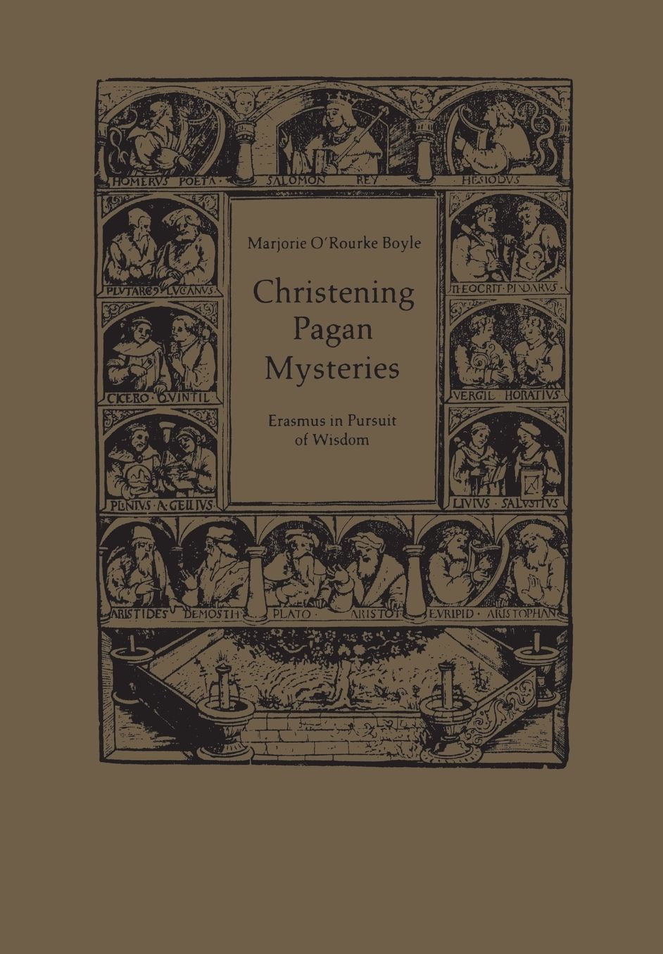 Christening Pagan Mysteries: Erasmus in Pursuit of Wisdom