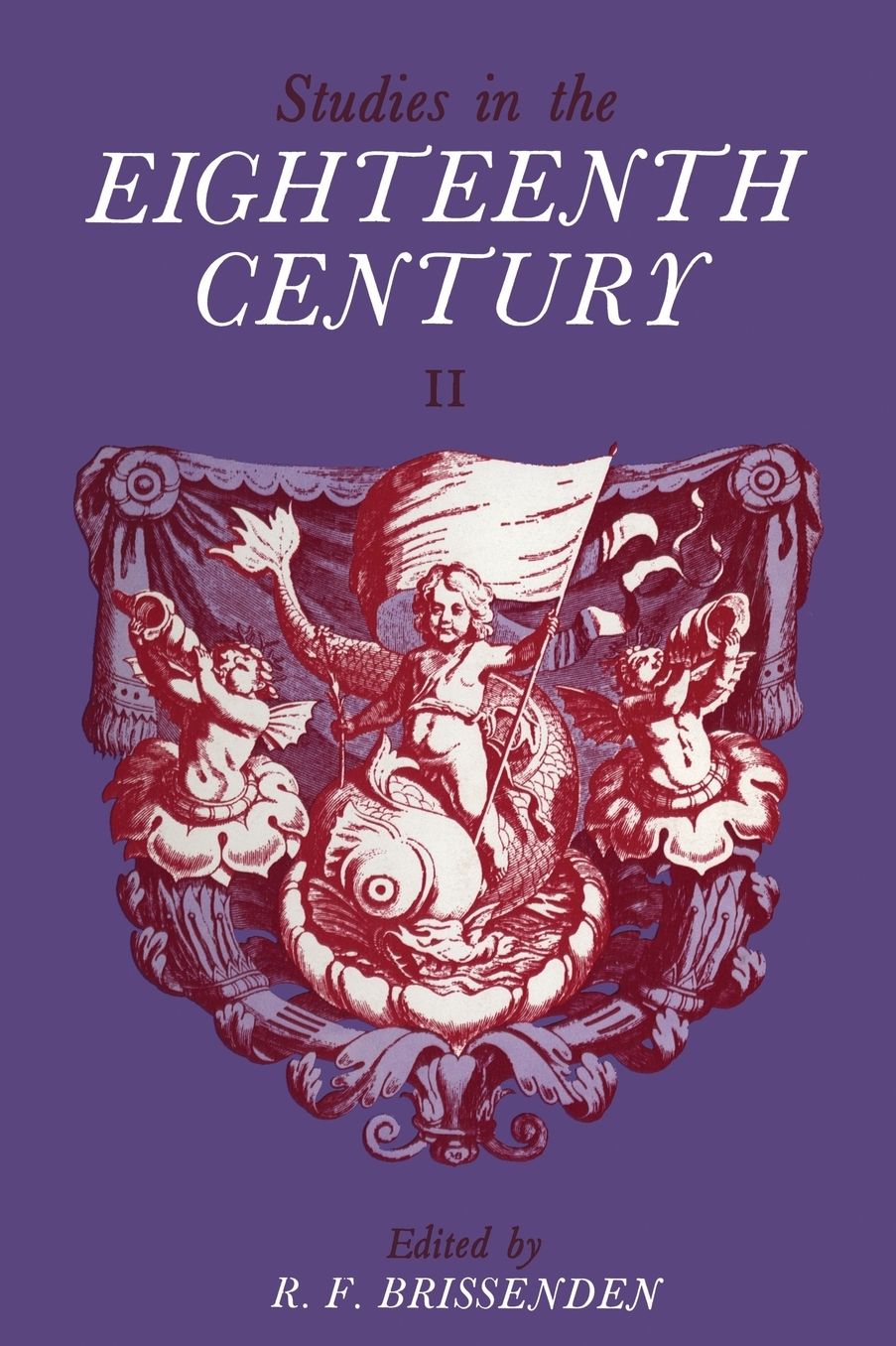 Studies in the Eighteenth Century II: Papers presented at the Second David Nichol Smith Memorial Seminar, Canberra 1970