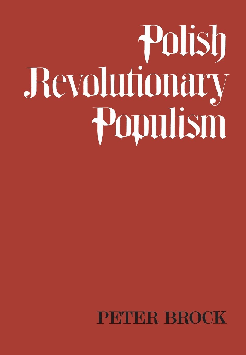 Polish Revolutionary Populism: A Study in Agrarian Socialist Thought From the 1830s to the 1850s