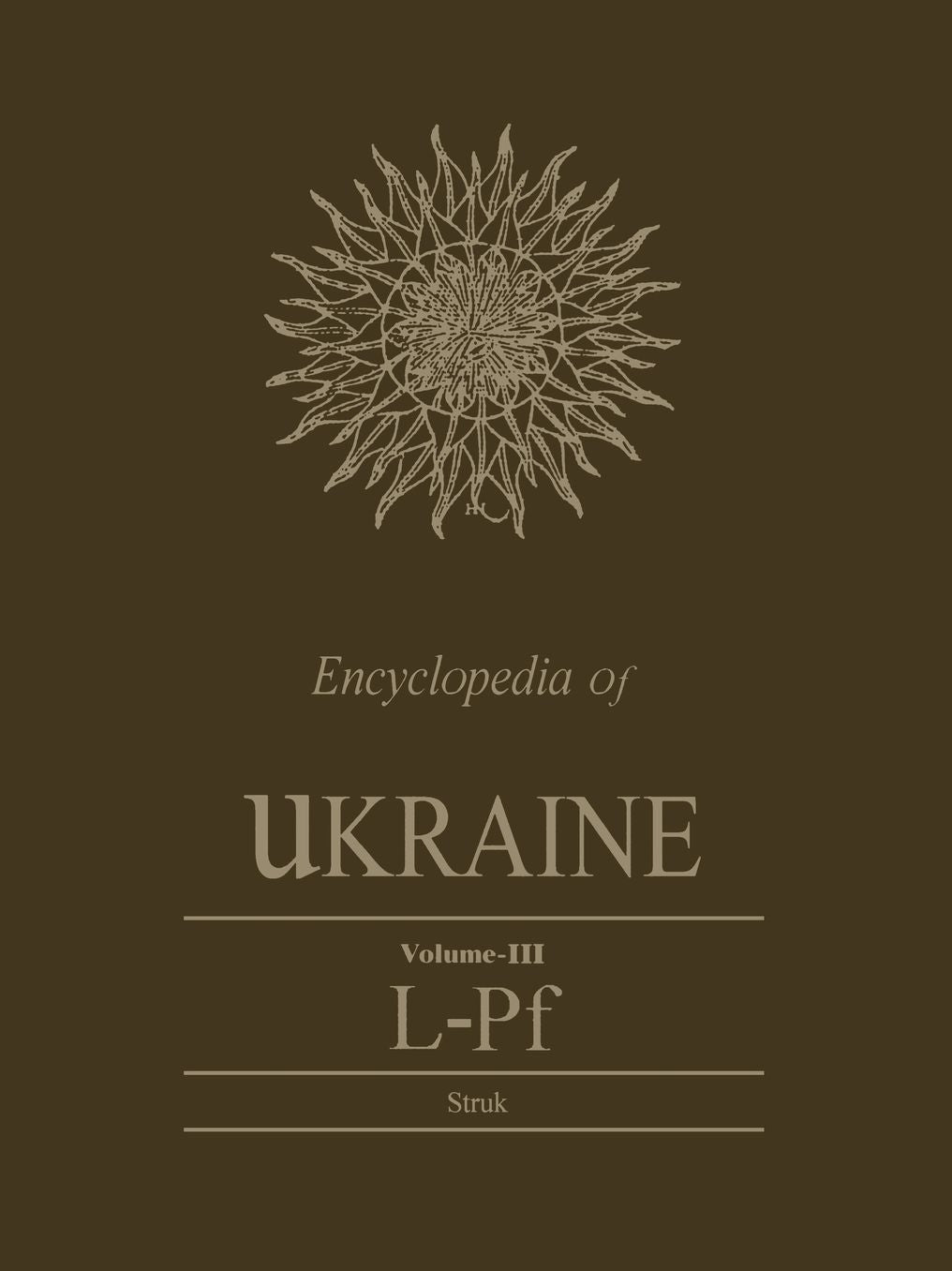 Encyclopedia of Ukraine,Volume III: L-Pf