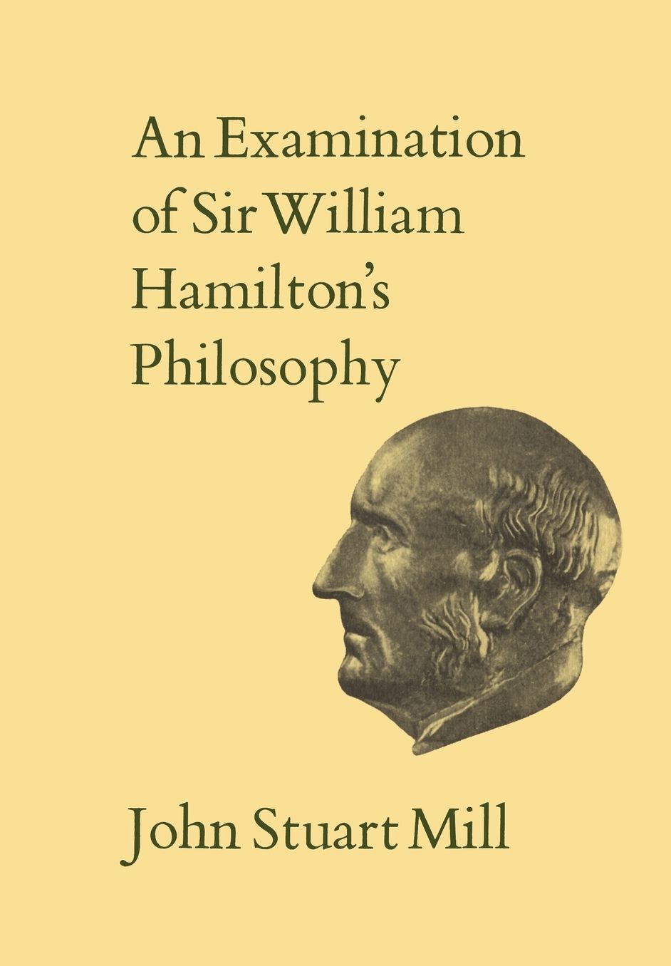 An Examination of Sir William Hamilton's Philosophy