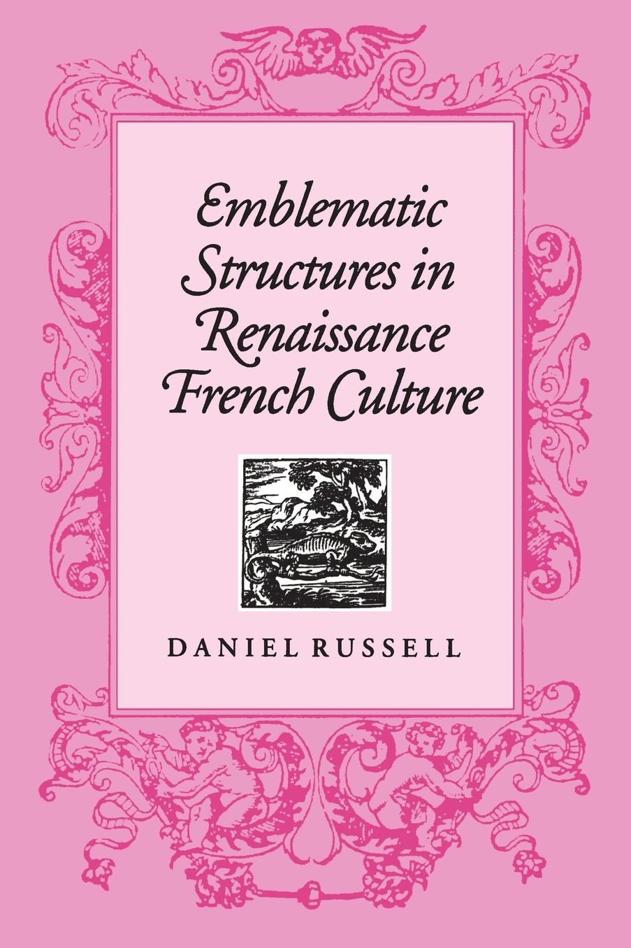 Emblematic Structures in Renaissance French Culture