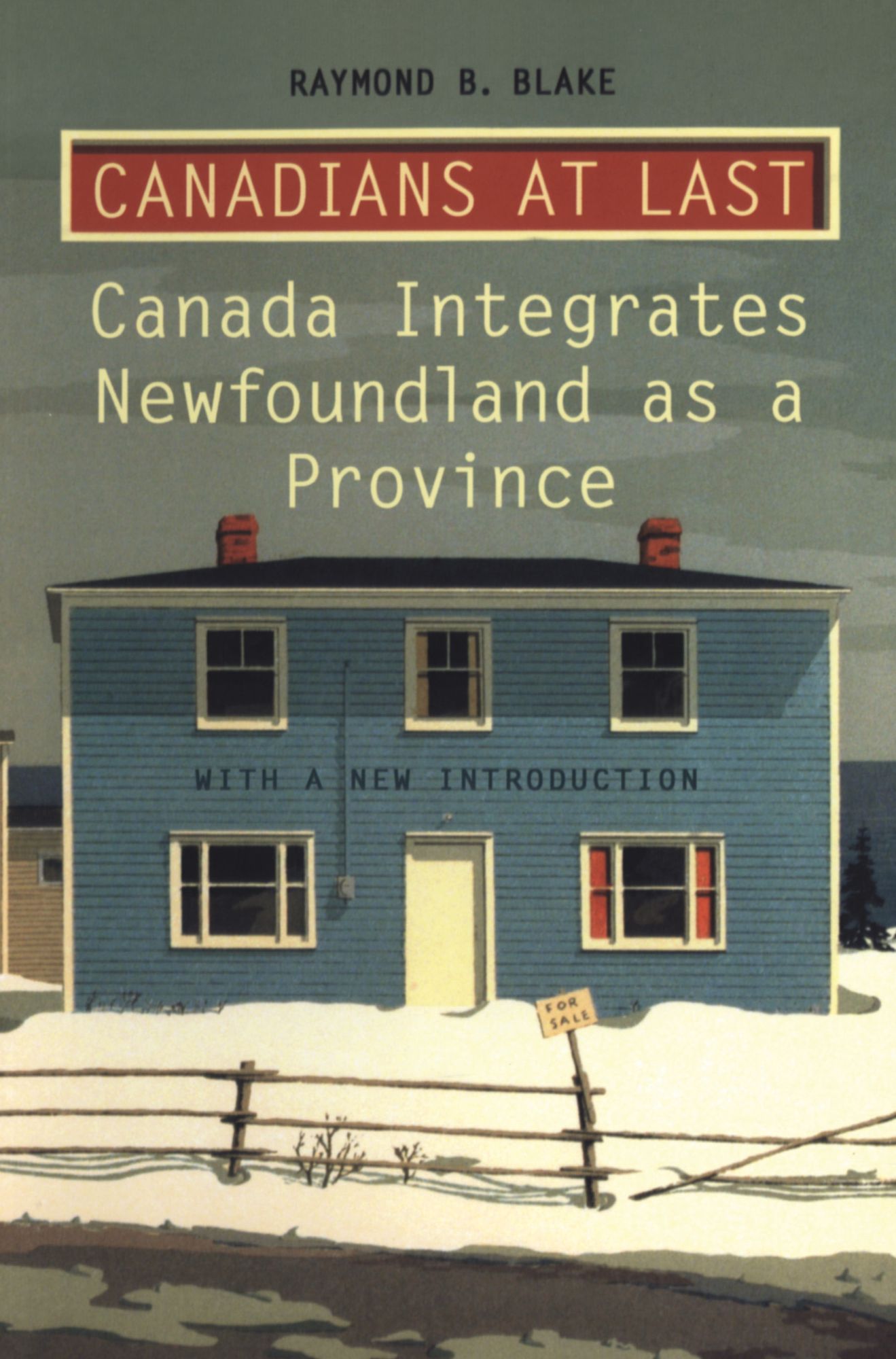 Canadians at Last: The Integration of Newfoundland as a Province