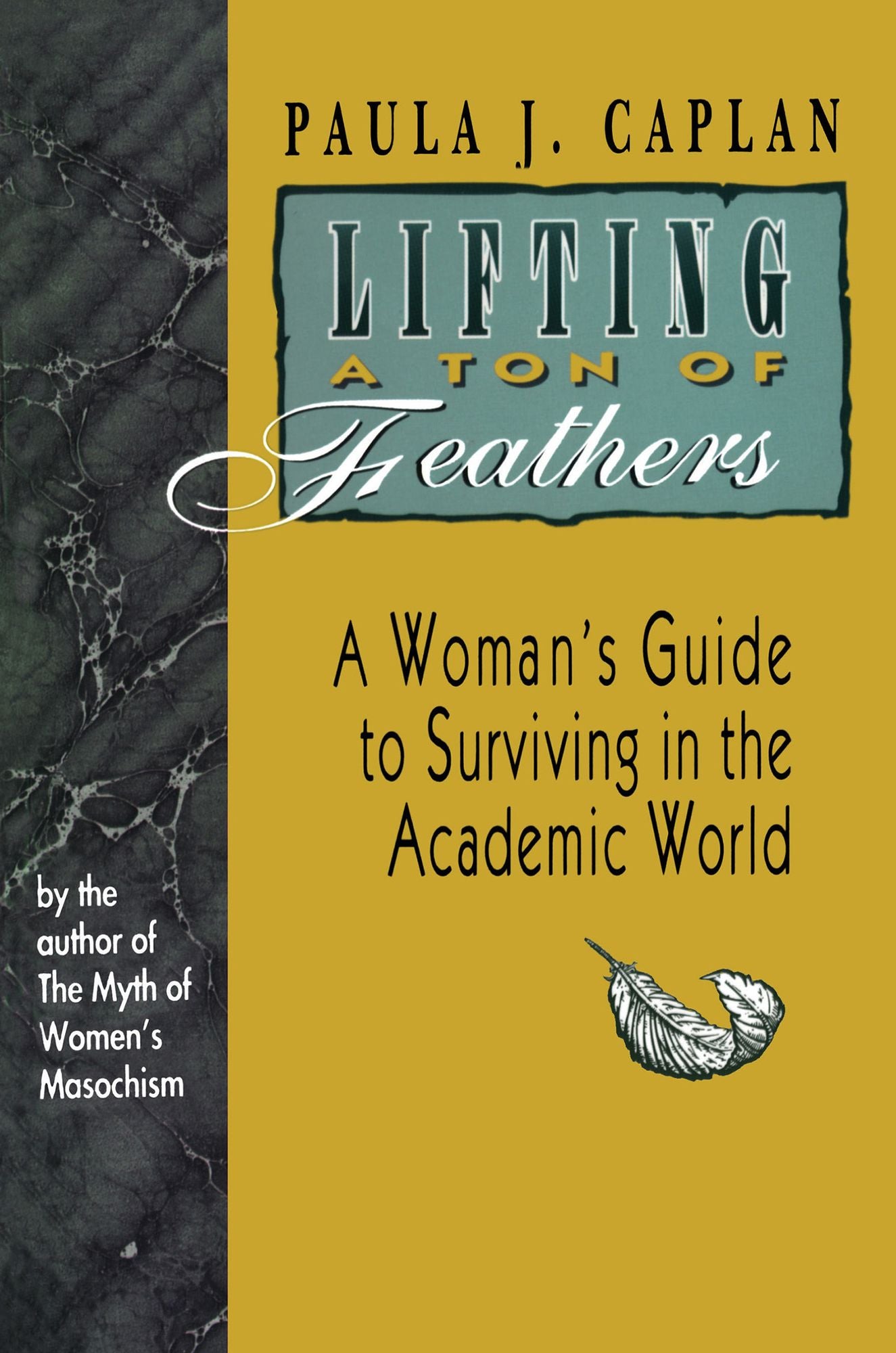 Lifting a Ton of Feathers: A Woman's Guide to Surviving in the Academic World