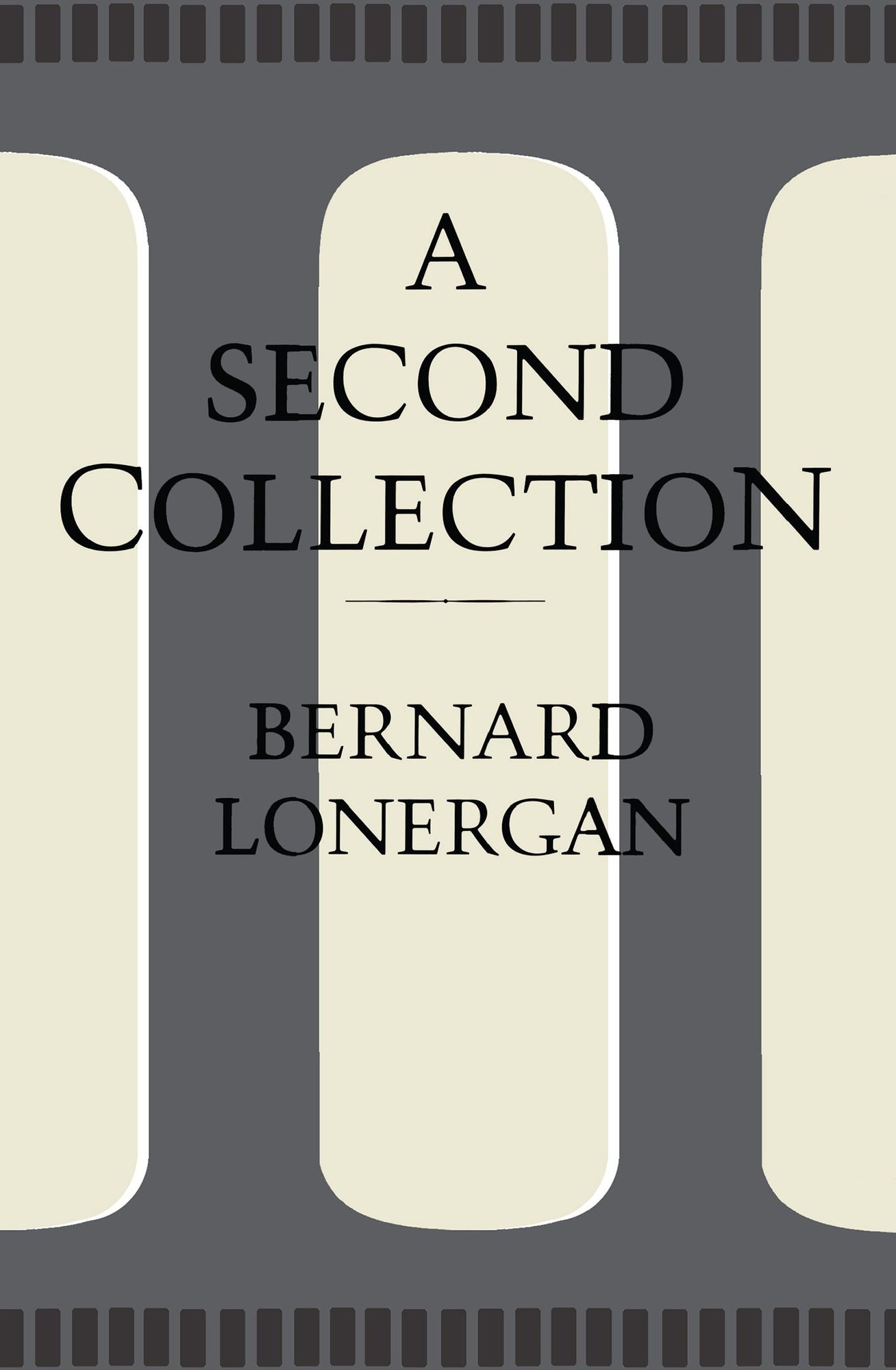 A Second Collection: Papers by Bernard J.F. Lonergan, S.J.
