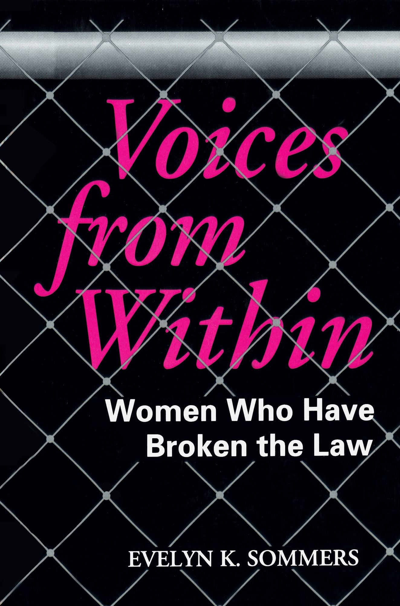 Voices From Within: Women Who Have Broken the Law