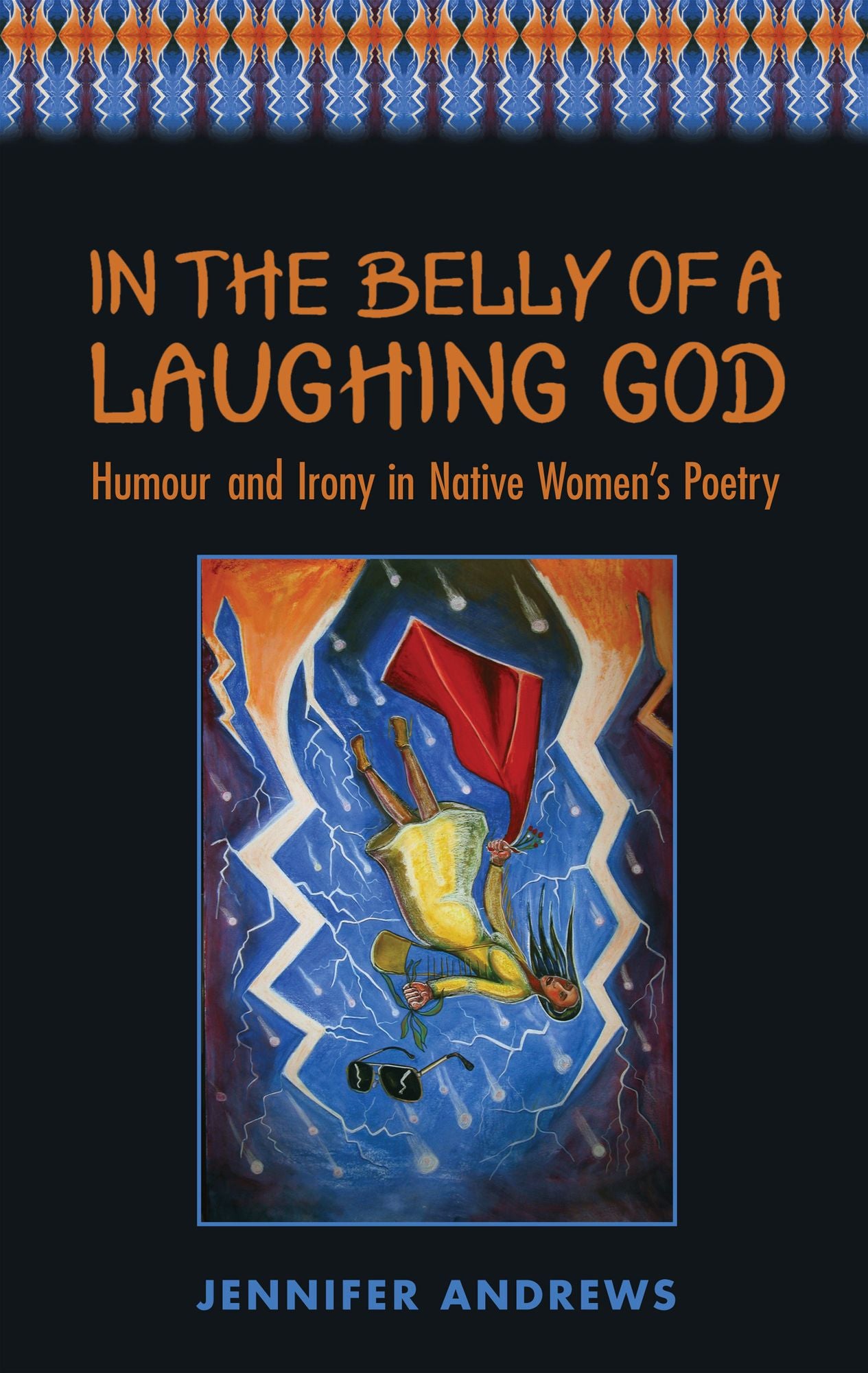 In the Belly of a Laughing God: Humour and Irony in Native Women's Poetry