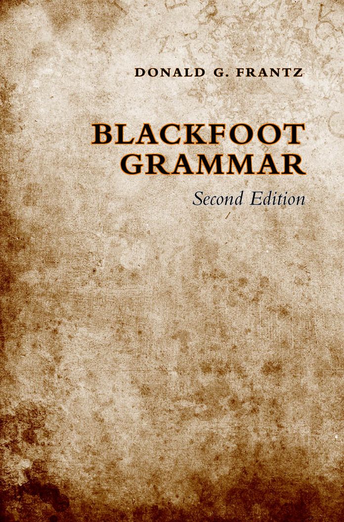 Blackfoot Grammar: Second Edition
