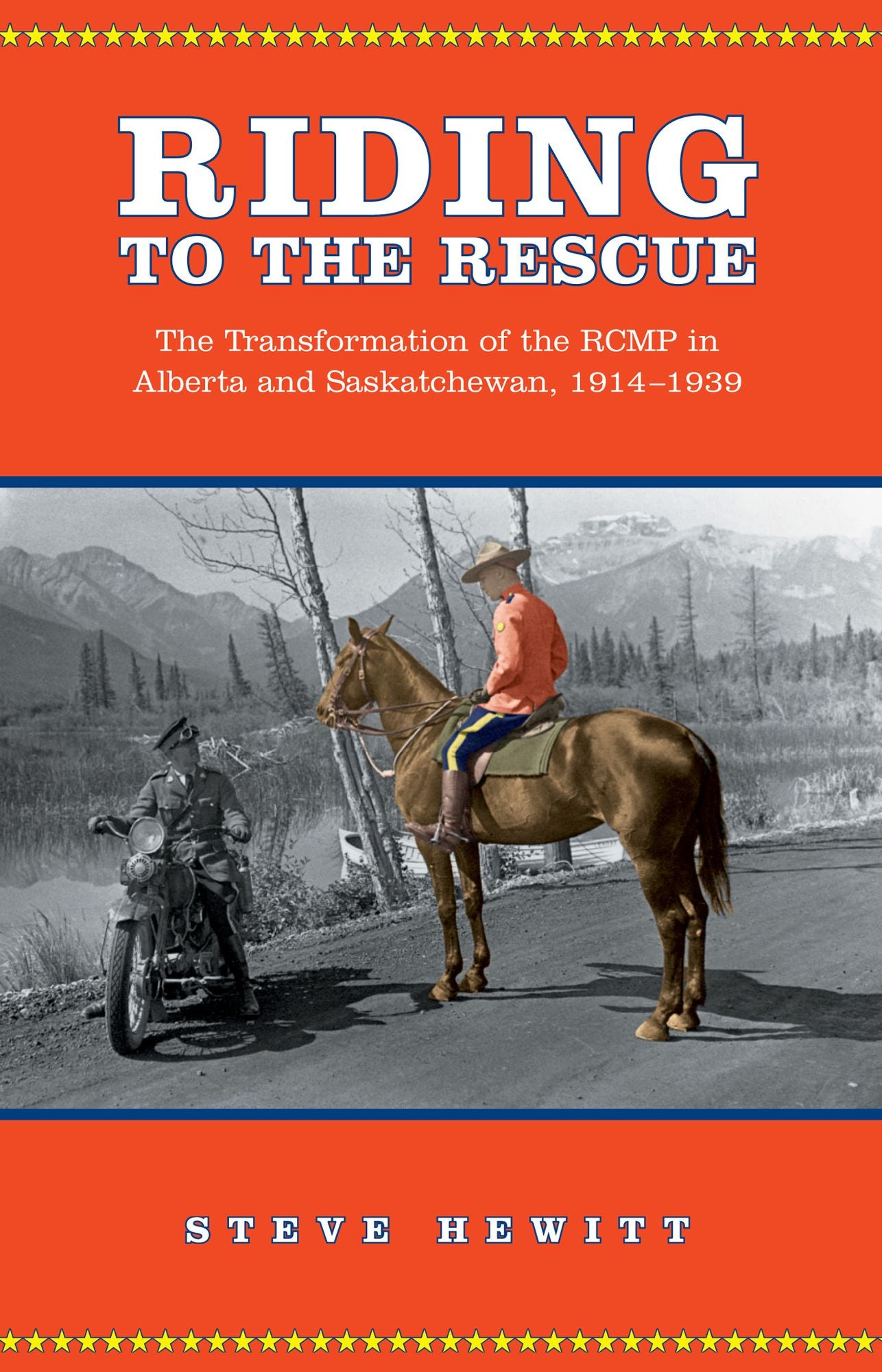 Riding to the Rescue: The Transformation of the RCMP in Alberta and Saskatchewan, 1914-1939