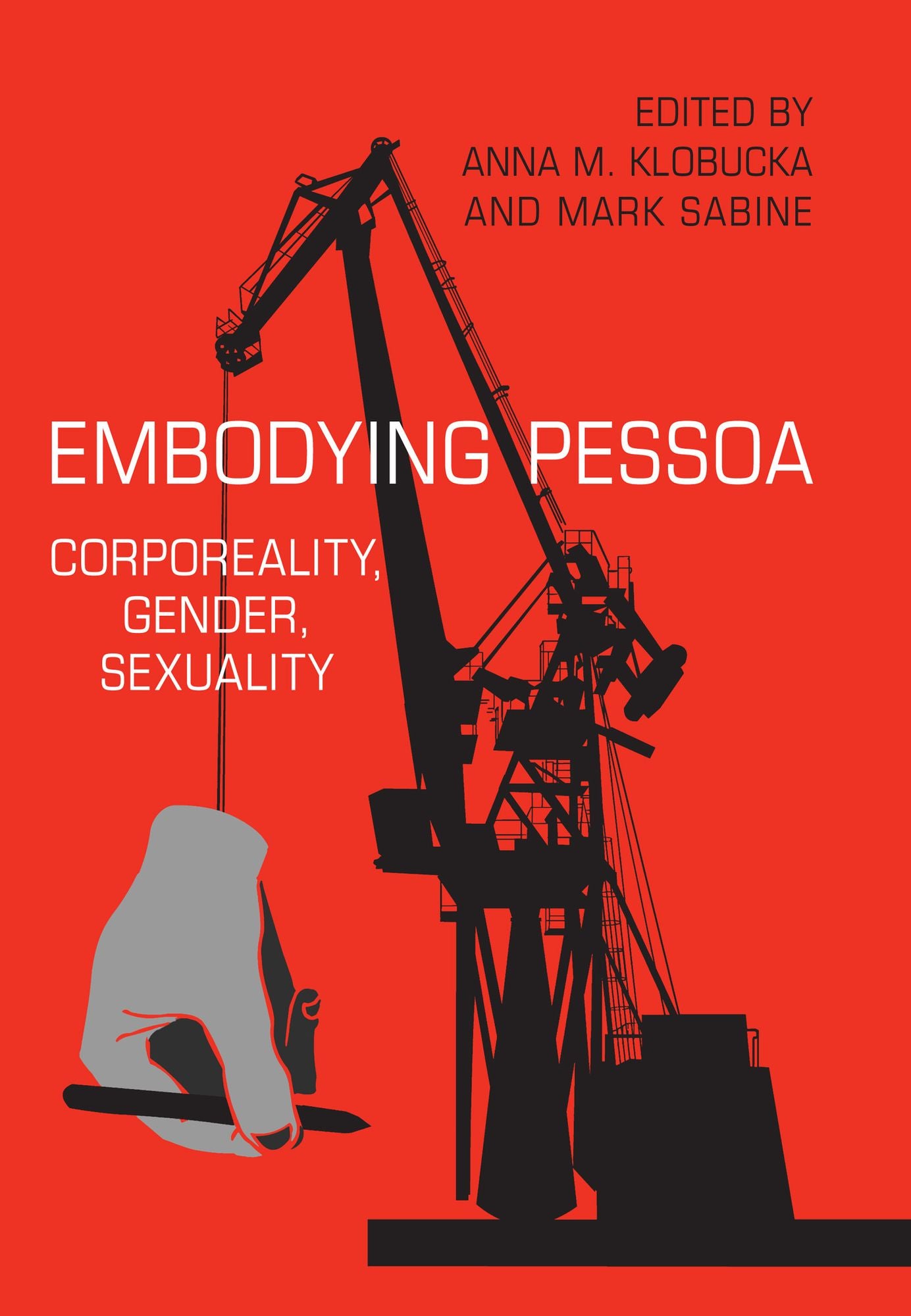Embodying Pessoa: Corporeality, Gender, Sexuality