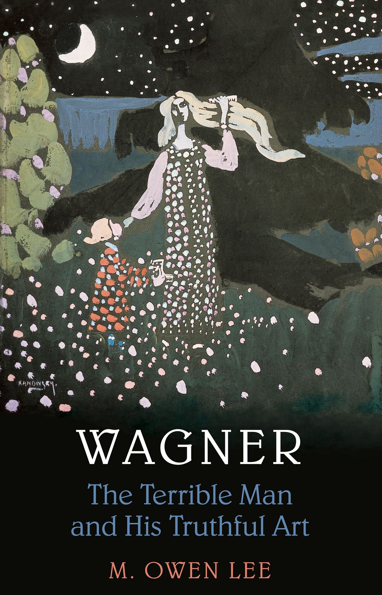 Wagner: Terrible Man & His Truthful Art