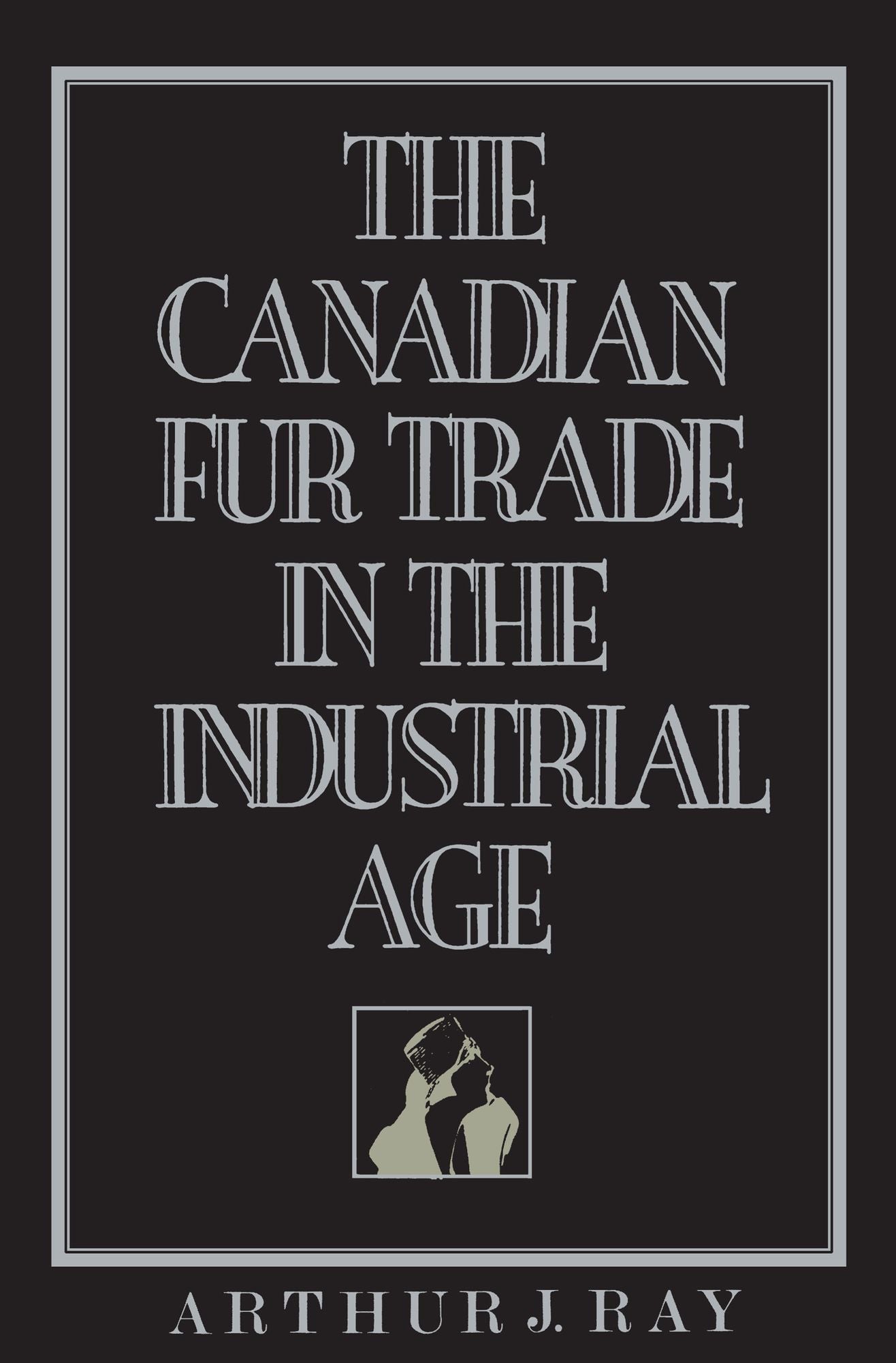 The Canadian Fur Trade in the Industrial Age