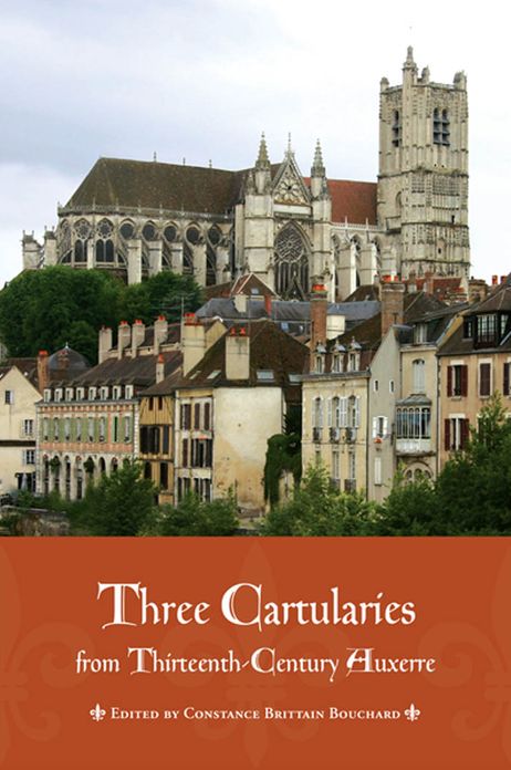 Three Cartularies from Thirteenth Century Auxerre