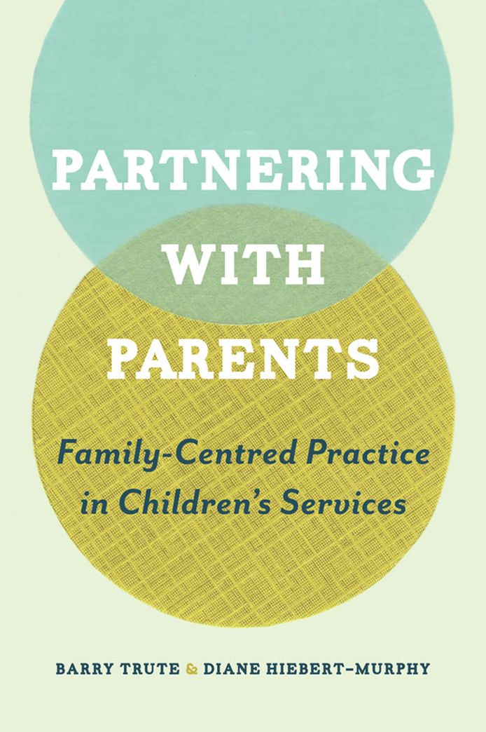 Partnering with Parents: Family-Centred Practice in Children's Services