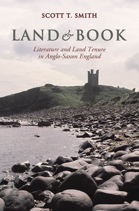 Land and Book: Literature and Land Tenure in Anglo-Saxon England