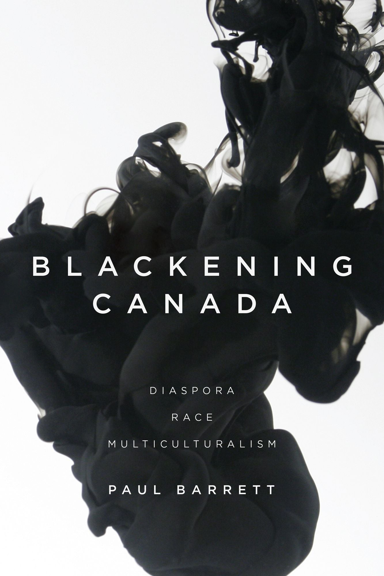 Blackening Canada: Diaspora, Race, Multiculturalism