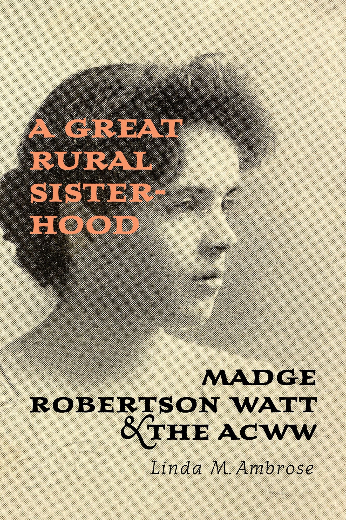 A Great Rural Sisterhood: Madge Robertson Watt and the ACWW