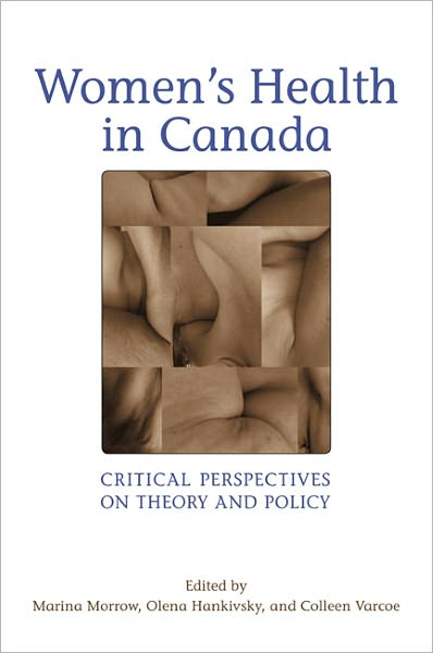 Women's Health in Canada: Critical Perspectives on Theory and Policy