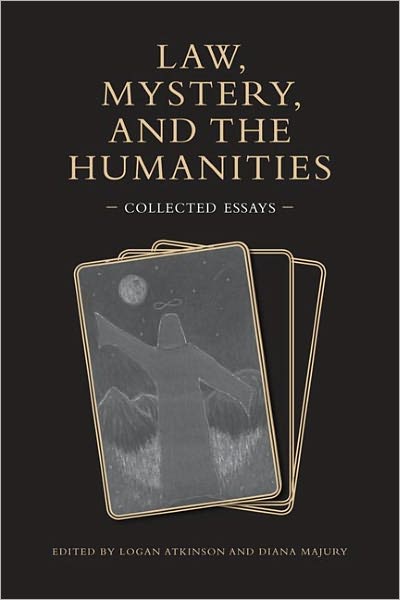 Law, Mystery, and the Humanities: Collected Essays