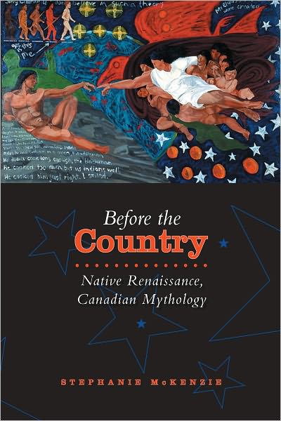 Before the Country: Native Renaissance, Canadian Mythology