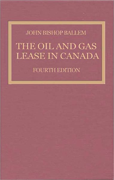 The Oil & Gas Lease in Canada: Fourth Edition
