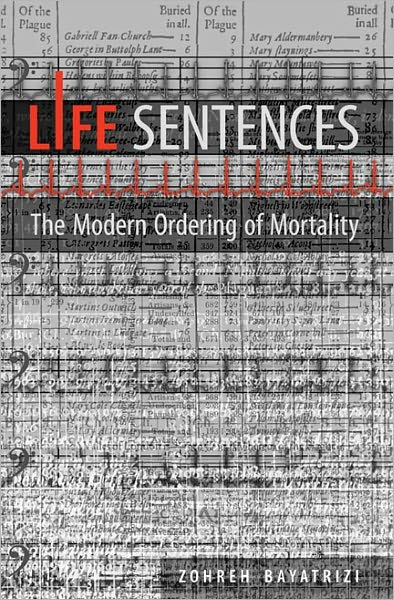 Life Sentences: The Modern Ordering of Mortality