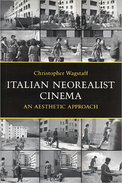 Italian Neorealist Cinema: An Aesthetic Approach
