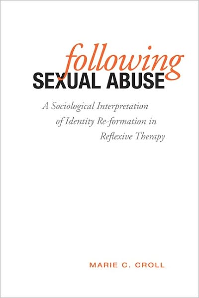 Following Sexual Abuse: A Sociological Interpretation of Identify Reformation in Reflexive Therapy