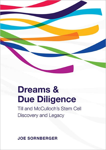 Dreams and Due Diligence: Till & McCulloch's Stem Cell Discovery and Legacy