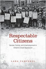 Respectable Citizens: Gender, Family, and Unemployment in Ontario's Great Depression