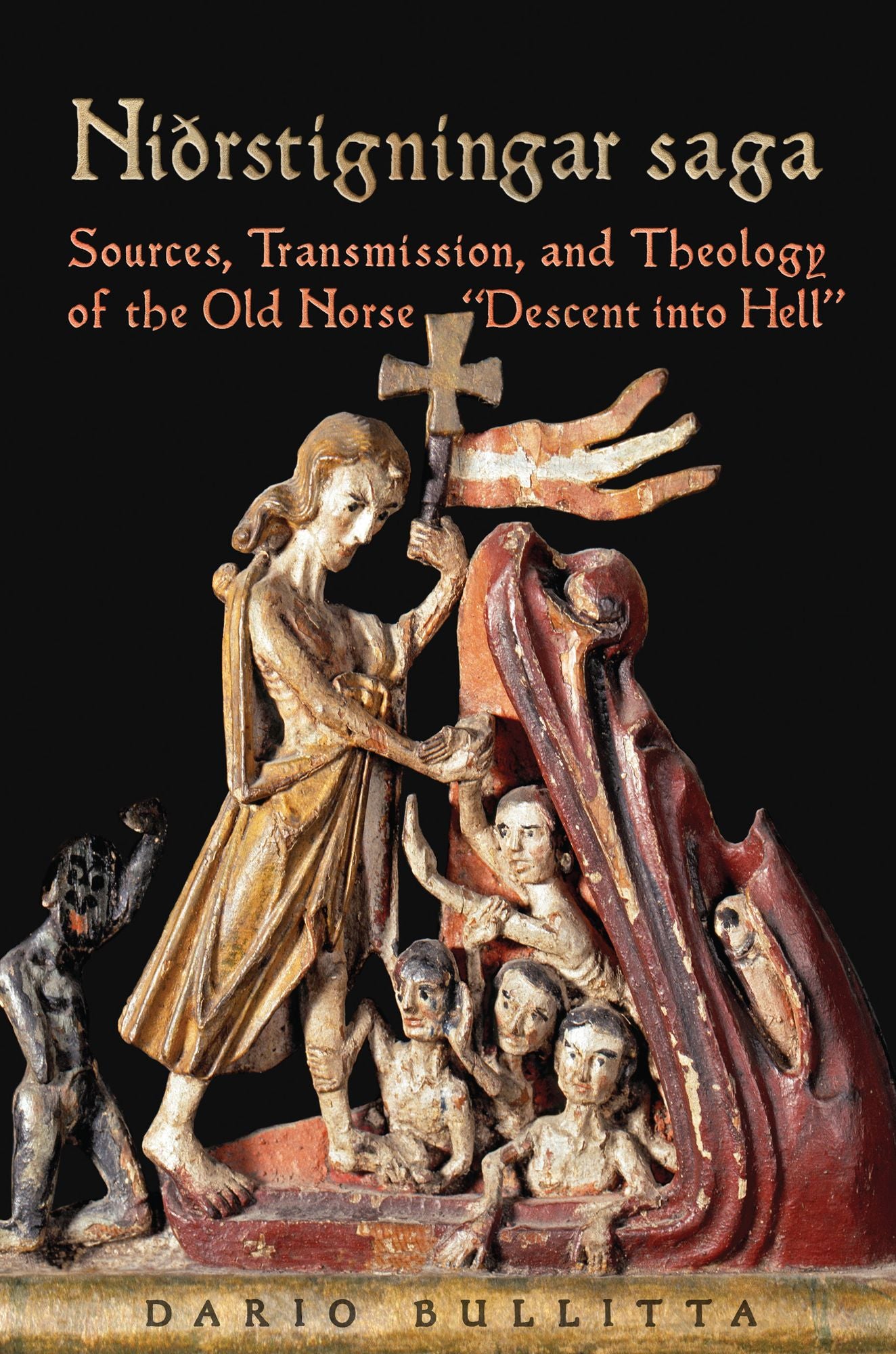 Nidrstigningar Saga: Sources, Transmission, and Theology of the Old Norse "descent Into Hell"