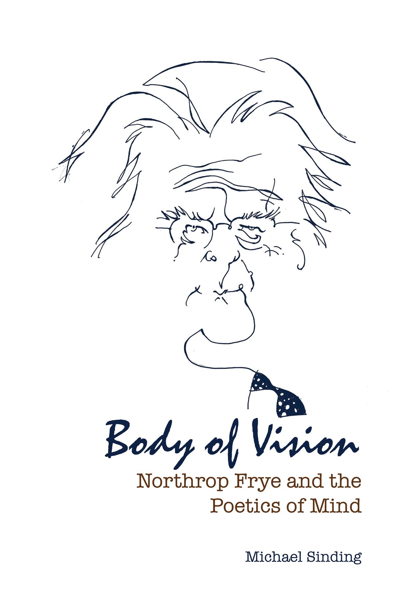 Body of Vision: Northrop Frye and the Poetics of Mind