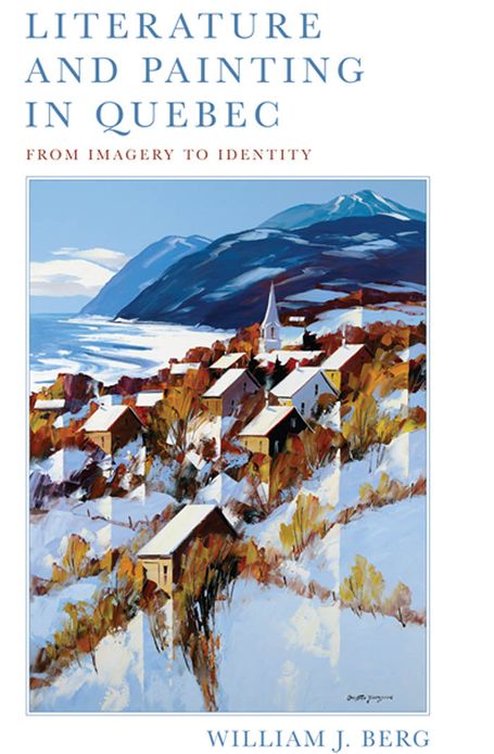 Literature and Painting In Quebec: From Imagery to Identity