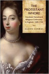 The Protestant Whore: Courtesan Narrative and Religious Controversy in England, 1680-1750