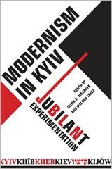 Modernism in Kyiv: Jubilant Experimentation