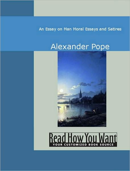 An Essay on Man: Moral Essays and Satires
