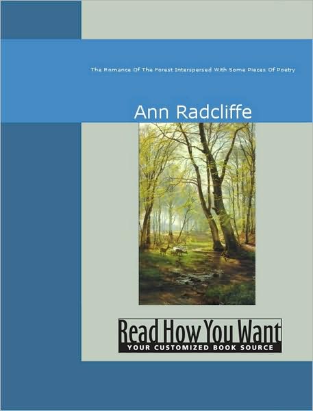 The Romance Of The Forest: Interspersed With Some Pieces Of Poetry