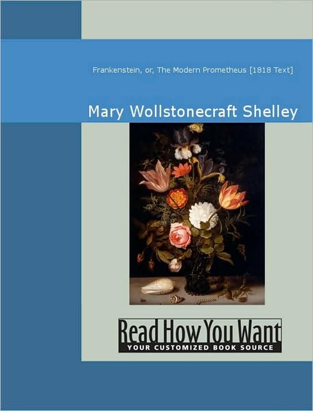 Frankenstein, or, The Modern Prometheus (1818 Text)