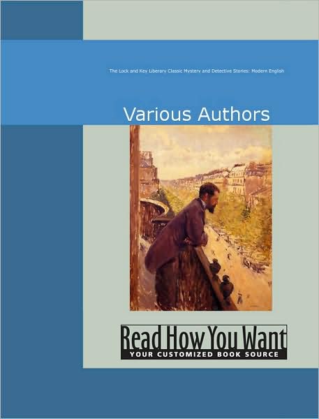 The Lock and Key Liberary : Classic Mystery and Detective Stories: Modern English