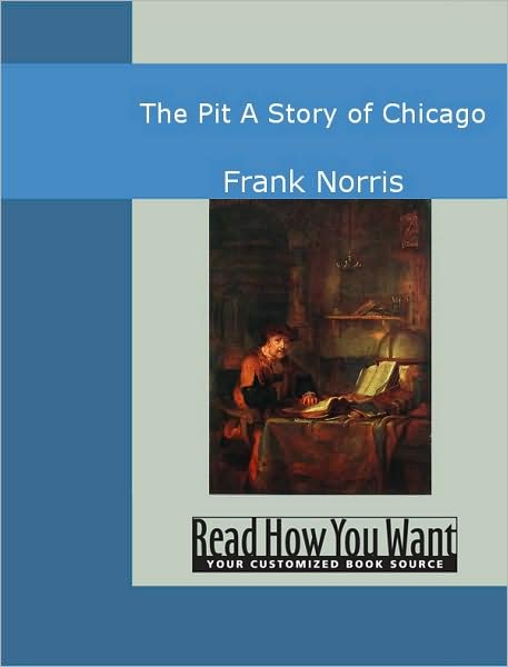 The Pit : A Story of Chicago