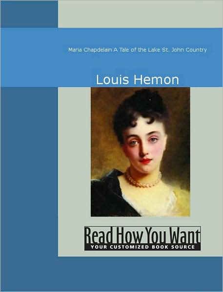 Maria Chapdelain: A Tale of the Lake St. John Country