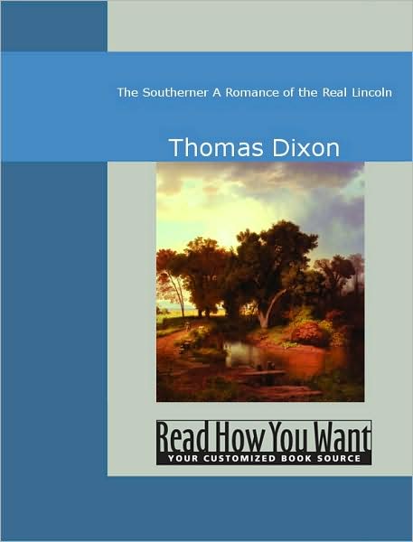 The Southerner : A Romance of the Real Lincoln