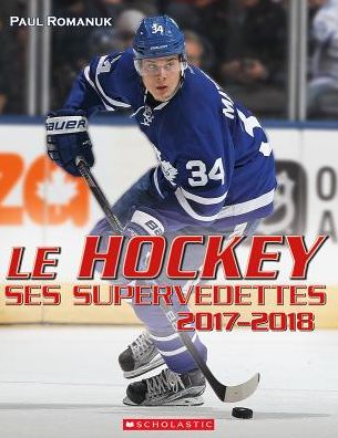 Le Hockey: Ses Supervedettes 2017-2018