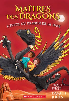 Maitre Des Dragons: N 6 - L'Envol Du Dragon de La Lune